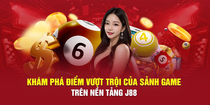 Khám phá điểm vượt trội của sảnh game trên nền tảng J88